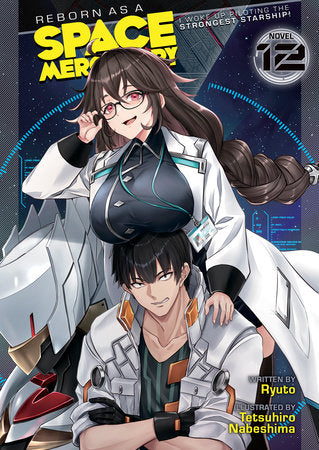 Reborn as a Space Mercenary: I Woke Up Piloting the Strongest Starship! (Light Novel) Vol. 12 Paperback by Ryuto; Illustrated by Tetsuhiro Nabeshima