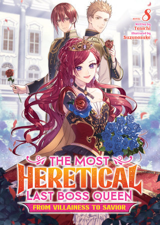 The Most Heretical Last Boss Queen: From Villainess to Savior (Light Novel) Vol. 8 Paperback by Tenichi; Illustrated by Suzunosuke