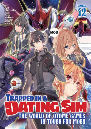 Trapped in a Dating Sim: The World of Otome Games is Tough for Mobs (Manga) Vol. 12 Paperback by Yomu Mishima; Illustrated by Jun Shiosato; Character Designs by Monda
