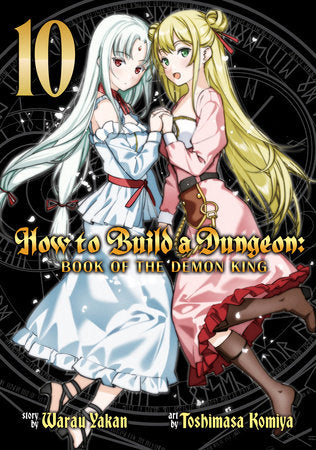 How to Build a Dungeon: Book of the Demon King Vol. 10 Paperback by Warau Yakan; Illustrated by Toshimasa Komiya