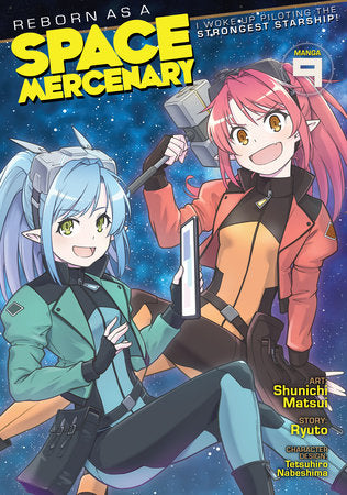 Reborn as a Space Mercenary: I Woke Up Piloting the Strongest Starship! (Manga) Vol. 9 Paperback by Ryuto; Illustrated by Shunichi Matsui; Character Designs by Tetsuhiro Nabeshima