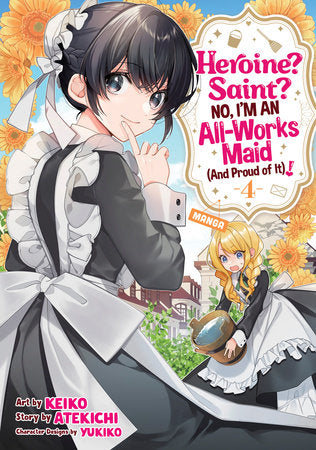 Heroine? Saint? No, I'm an All-Works Maid (And Proud of It)! (Manga) Vol. 4 Paperback by Atekichi; Illustrated by Keiko; Character Designs by Yukiko