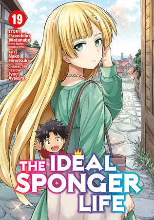 The Ideal Sponger Life Vol. 19 Paperback by Tsunehiko Watanabe; Illustrated by Neko Hinotsuki; Character Designs by Jyuu Ayakura