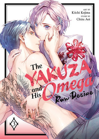 The Yakuza and His Omega: Raw Desire Vol. 3 Paperback by Chizu Aoi; Illustrated by Kiichi Kojima