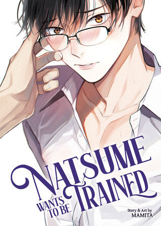 Natsume Wants to be Trained [Natsume Wants Book 1] Paperback by Mamita