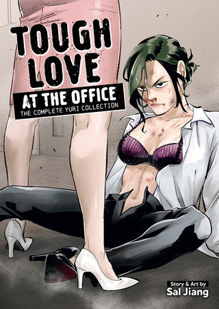 Tough Love at the Office: The Complete Yuri Collection Paperback by Sal Jiang