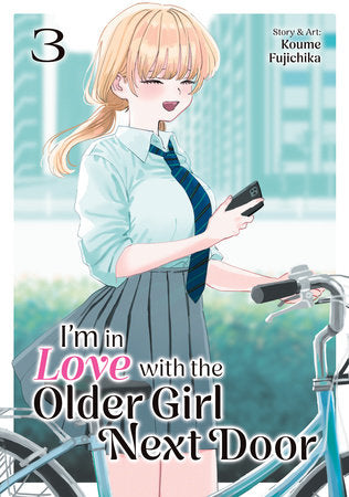I'm in Love with the Older Girl Next Door Vol. 3 Paperback by Koume Fujichika