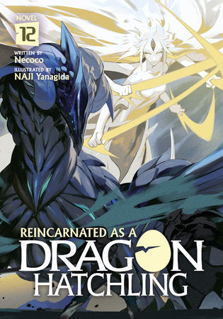 Reincarnated as a Dragon Hatchling (Light Novel) Vol. 12 Paperback by Necoco; Illustrated by NAJI Yanagida