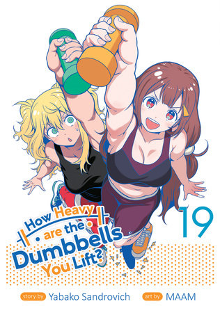 How Heavy are the Dumbbells You Lift? Vol. 19 Paperback by Yabako Sandrovich; Illustrated by Maam