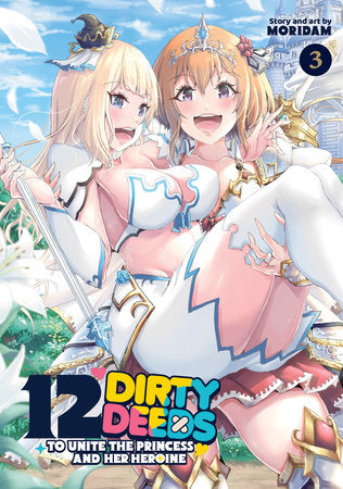 12 Dirty Deeds to Unite the Princess and Her Heroine Vol. 3 Paperback by Moridam