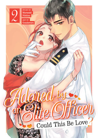 Adored By an Elite Officer: Could This Be Love? Vol. 2 Paperback by Murasaki Nishino; Illustrated by Gondawara