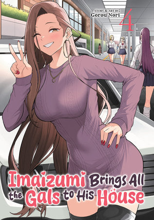 Imaizumi Brings All the Gals to His House Vol. 4 Paperback by Gorou Nori