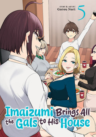 Imaizumi Brings All the Gals to His House Vol. 5 Paperback by Gorou Nori