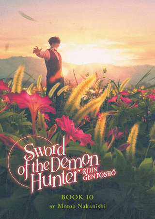 Sword of the Demon Hunter: Kijin Gentosho (Light Novel) Vol. 10 Paperback by Motoo Nakanishi