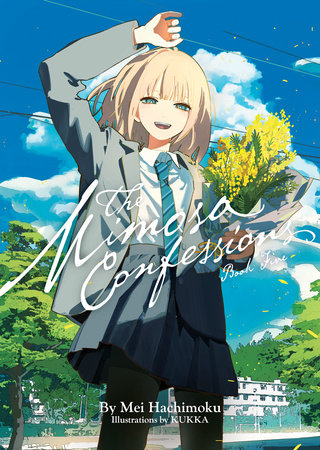 The Mimosa Confessions (Light Novel) Vol. 5 Paperback by Mei Hachimoku; Illustrated by KUKKA