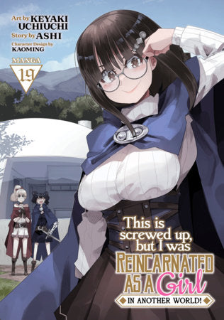 This Is Screwed Up, but I Was Reincarnated as a GIRL in Another World! (Manga) Vol. 19 Paperback by Ashi; Illustrated by Keyaki Uchiuchi; Character Designs by Kaoming
