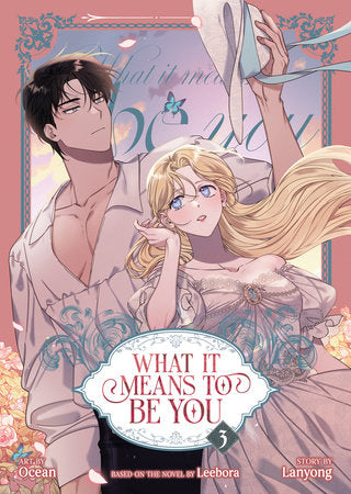 What it Means to Be You (Comic) Vol. 3 Paperback by Leebora, Lanyong; Illustrated by Ocean