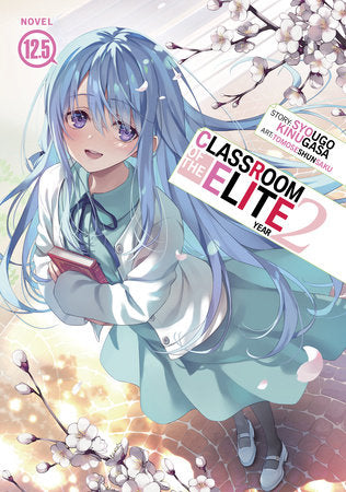 Classroom of the Elite: Year 2 (Light Novel) Vol. 12.5 Paperback by Syougo Kinugasa; Illustrated by Tomoseshunsaku