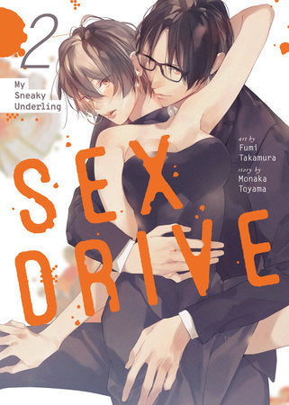 SEX DRIVE (Manga) Vol. 2 - My Sneaky Underling Paperback by Monaka Toyama; Illustrated by Fumi Takamura