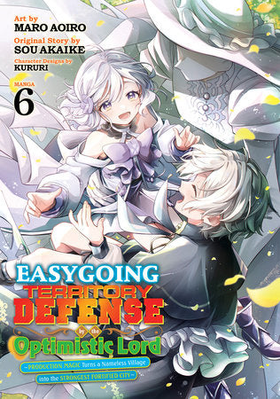 Easygoing Territory Defense by the Optimistic Lord: Production Magic Turns a Nameless Village into the Strongest Fortified City (Manga) Vol. 6 Paperback by Sou Akaike; Illustrated by Maro Aoiro; Character Designs by Kururi