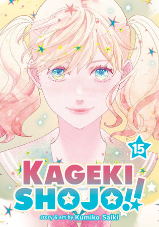 Kageki Shojo!! Vol. 15 Paperback by Kumiko Saiki