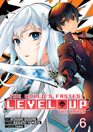 The World's Fastest Level Up (Manga) Vol. 6 Paperback by Nagato Yamata; Illustrated by Atsushi Suzumi; Character Designs by fame