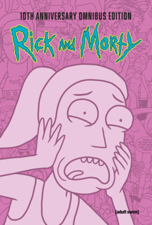 Rick and Morty 10th Anniversary Omnibus Vol. 3 Hardcover by Kyle Starks