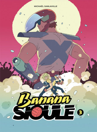 Banana Sioule Vol. 3: X Paperback by Michaël Sanlavaille