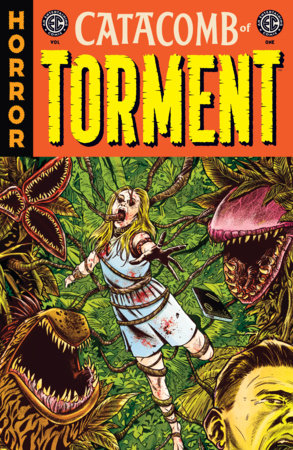 EC Catacomb of Torment Vol. 1 Paperback by Amy Roy