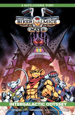 Biker Mice from Mars Vol. 2: Intergalactic Odyssey Paperback by Matt Hotson