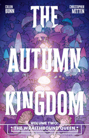 The Autumn Kingdom Vol. 2: The Wraithbound Queen Paperback by Cullen Bunn