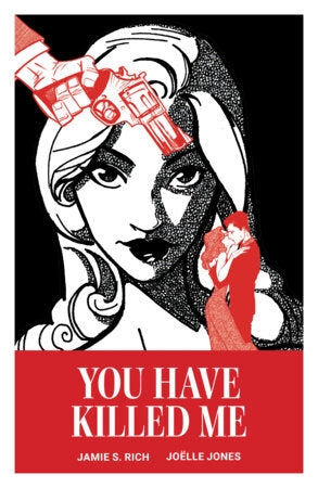You Have Killed Me Hardcover by Jamie S. Rich