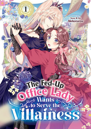 The Fed-Up Office Lady Wants to Serve the Villainess Vol. 1 Paperback by Nekotarou
