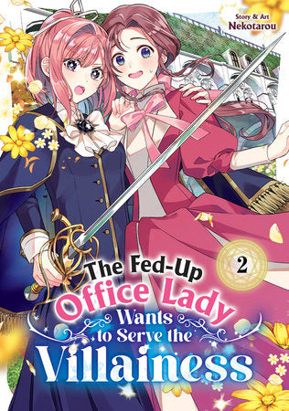 The Fed-Up Office Lady Wants to Serve the Villainess Vol. 2 Paperback by Nekotarou