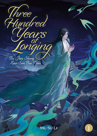 Three Hundred Years of Longing: Bu Jian Shang Xian San Bai Nian (Novel) Vol. 1 Paperback by Mu Su Li