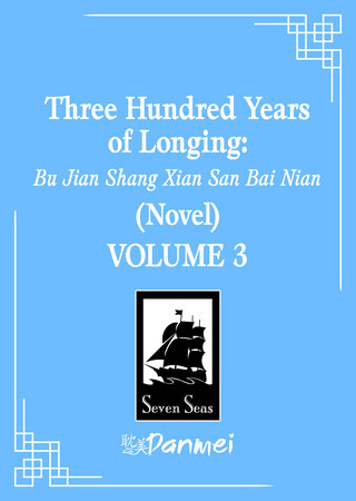 Three Hundred Years of Longing: Bu Jian Shang Xian San Bai Nian (Novel) Vol. 3 Paperback by Mu Su Li