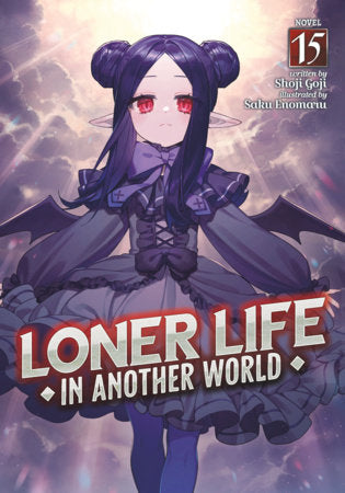 Loner Life in Another World (Light Novel) Vol. 15 Paperback by Shoji Goji; Illustrated by Saku Enomaru