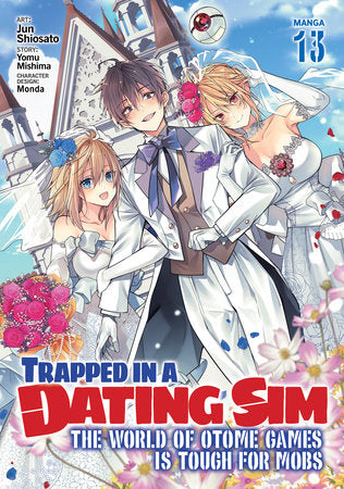 Trapped in a Dating Sim: The World of Otome Games is Tough for Mobs (Manga) Vol. 13 Paperback by Yomu Mishima; Illustrated by Jun Shiosato; Character Designs by Monda