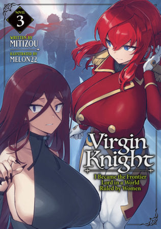 Virgin Knight: I Became the Frontier Lord in a World Ruled by Women (Light Novel) Vol. 3 Paperback by Mitizou; Illustrated by MELON22