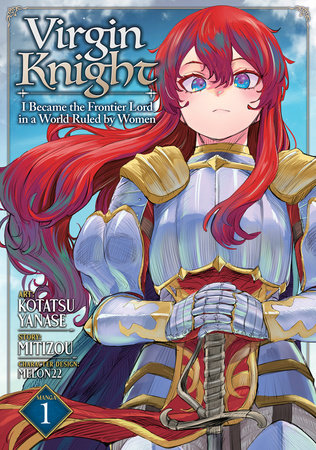 Virgin Knight: I Became the Frontier Lord in a World Ruled by Women (Manga) Vol. 1 Paperback by Mitizou; Illustrated by Kotatsu Yanase; Character Designs by MELON22