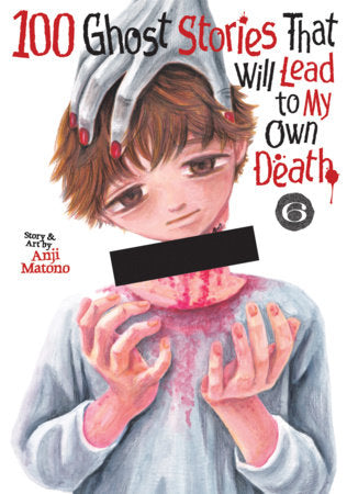 100 Ghost Stories That Will Lead to My Own Death Vol. 6 Paperback by Anji Matono