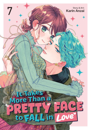 It Takes More Than a Pretty Face to Fall in Love Vol. 7 Paperback by Karin Anzai