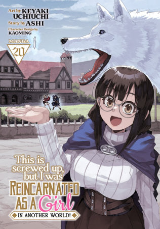 This Is Screwed Up, but I Was Reincarnated as a GIRL in Another World! (Manga) Vol. 20 Paperback by Ashi; Illustrated by Keyaki Uchiuchi; Character Designs by Kaoming