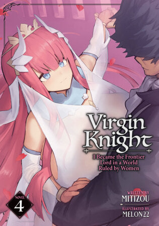 Virgin Knight: I Became the Frontier Lord in a World Ruled by Women (Light Novel) Vol. 4 Paperback by Mitizou; Illustrated by MELON22