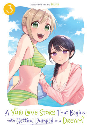 A Yuri Love Story That Begins with Getting Dumped in a Dream Vol. 3 Paperback by Hijiki