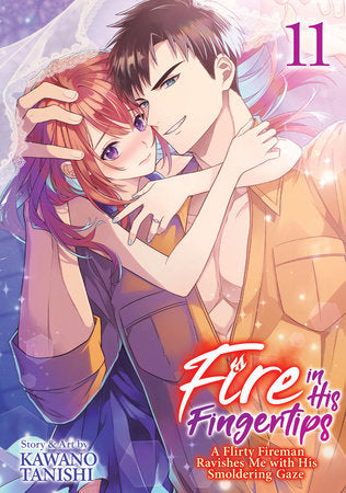 Fire in His Fingertips: A Flirty Fireman Ravishes Me with His Smoldering Gaze Vol. 11 Paperback by Kawano Tanishi