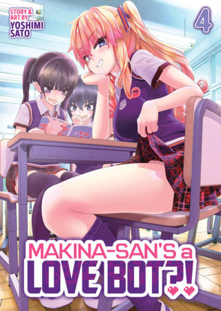 Makina-san's a Love Bot?! Vol. 4 Paperback by Yoshimi Sato