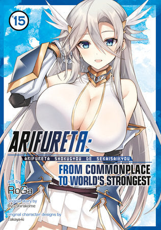 Arifureta: From Commonplace to World's Strongest (Manga) Vol. 15 Paperback by Ryo Shirakome; Illustrated by RoGa; Character Designs by Takaya-ki