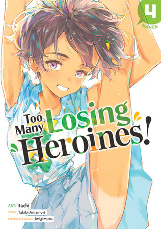 Too Many Losing Heroines! (Manga) Vol. 4 Paperback by Takibi Amamori; Illustrated by Itachi; Character Designs by Imigimuru