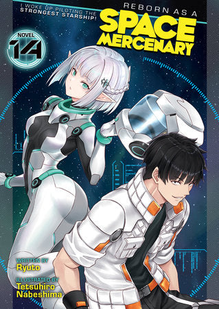 Reborn as a Space Mercenary: I Woke Up Piloting the Strongest Starship! (Light Novel) Vol. 14 Paperback by Ryuto; Illustrated by Tetsuhiro Nabeshima